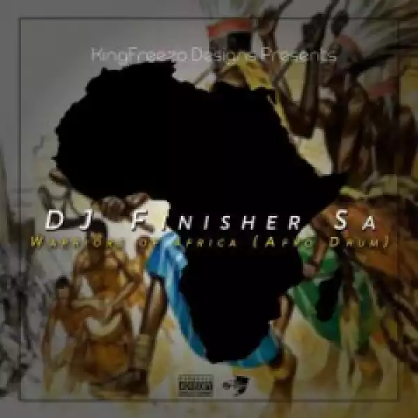 Dj FinisherSA - Warriors Of Africa (Afro Drum)
